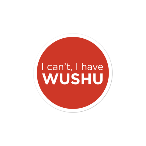 "I can't, I have wushu" Sticker